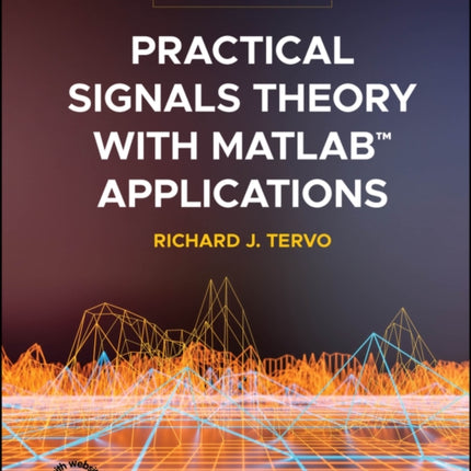 Practical Signals Theory with MATLAB Applications  Second Edition