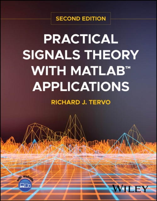 Practical Signals Theory with MATLAB Applications  Second Edition