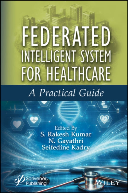Federated Intelligent System for Healthcare A Pra ctical Guide