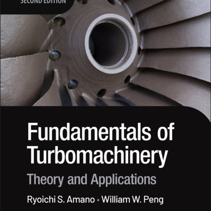 Fundamentals of Turbomachinery Theory and Applica tions 2nd Edition