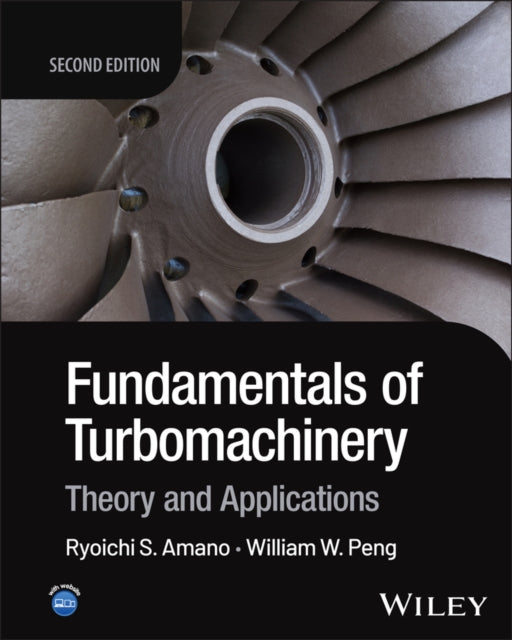 Fundamentals of Turbomachinery Theory and Applica tions 2nd Edition