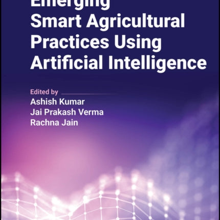 Emerging Smart Agricultural Practices Using