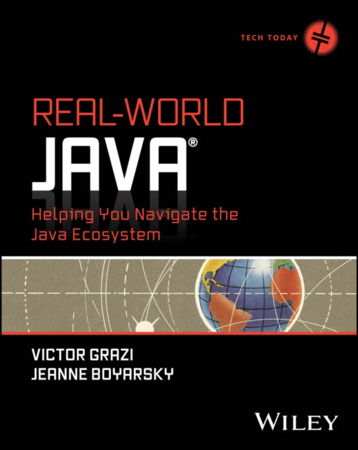 RealWorld Java Helping You Navigate the Java Eco