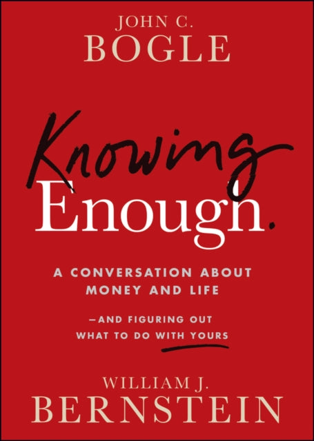 Knowing Enough A Conversation about Money and Lif