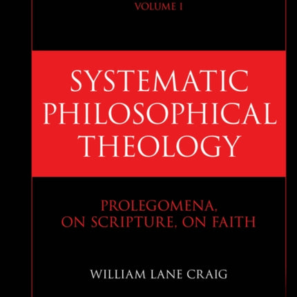 Systematic Philosophical Theology Volume 1