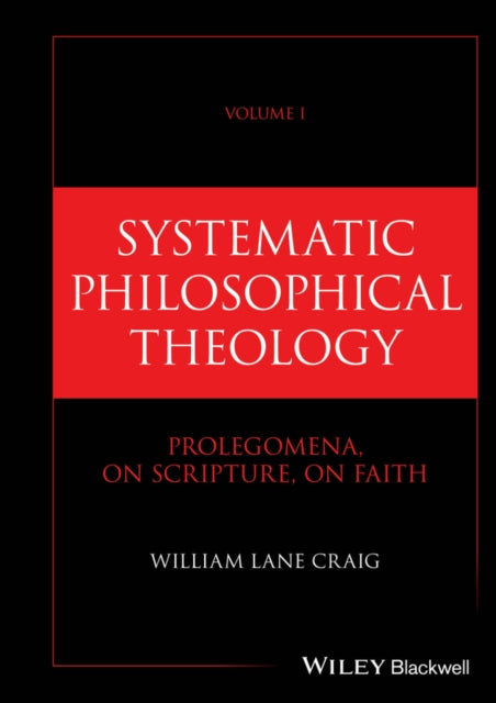 Systematic Philosophical Theology Volume 1