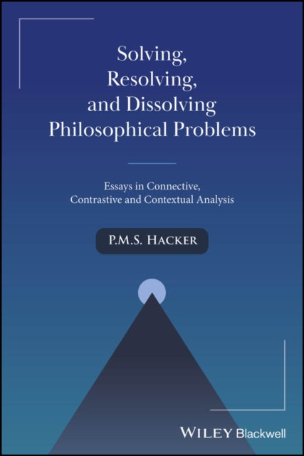 Solving Resolving and Dissolving Philosophical P