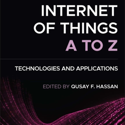 Internet of Things A to Z Technologies and Applic ations 2nd Edition