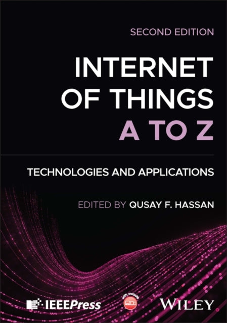 Internet of Things A to Z Technologies and Applic ations 2nd Edition