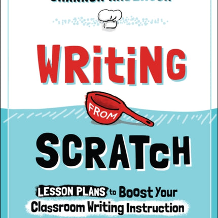 Writing from Scratch Lesson Plans to Boost Your C
