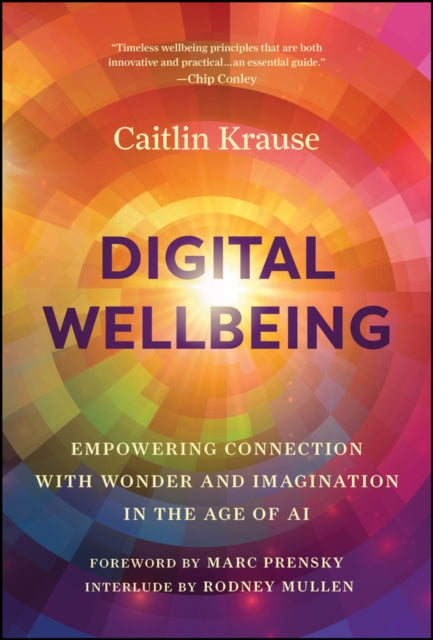 Digital Wellbeing  Empowered Connection with Wonder and Imaginaion in the Age of AI