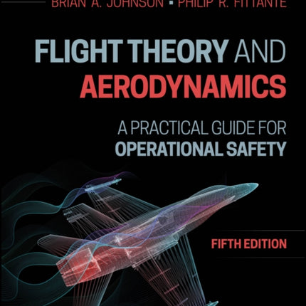 Flight Theory and Aerodynamics A Practical Guide for Operational Safety Fifth Edition