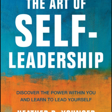 The Art of SelfLeadership Discover the Power Wit