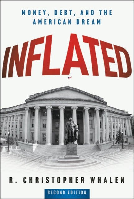 Inflated Money Debt  the American Dream 2nd Ed