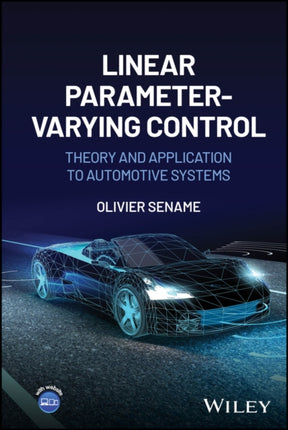 Linear Parameter Varying Control Theory and Appli