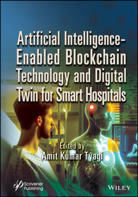 Artificial IntelligenceEnabled Blockchain Technology and Digital Twin for Smart Hospitals