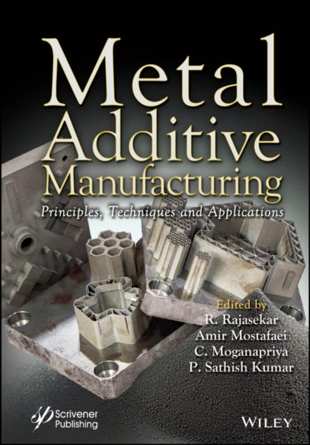 Metal Additive Manufacturing Principles Techniqu