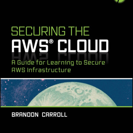 Securing the AWS Cloud A Guide for Learning to Se