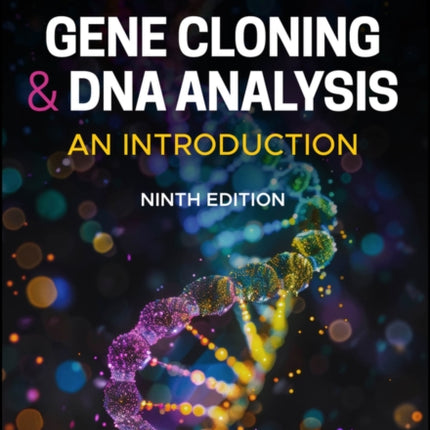 Gene Cloning and DNA Analysis An Introduction 9t h Edition