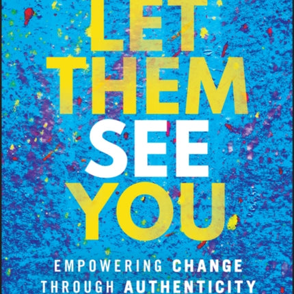 Let Them See You
