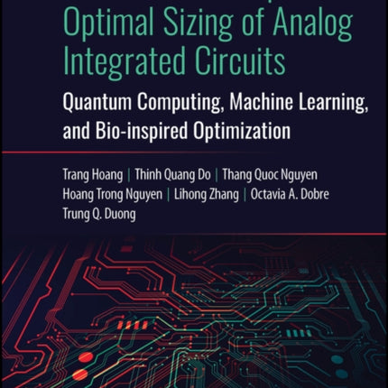 Advanced Techniques for Optimal Sizing of Analog I ntegrated Circuits Quantum Computing Machine Lea rning and Bioinspired Optimization