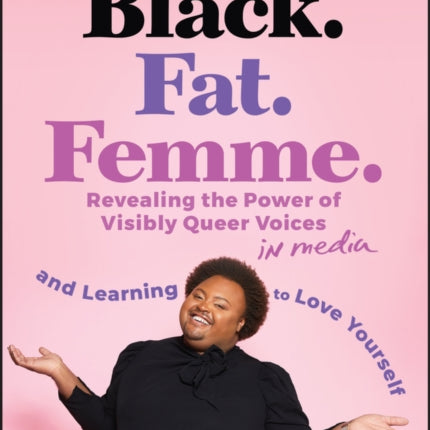 Black. Fat. Femme