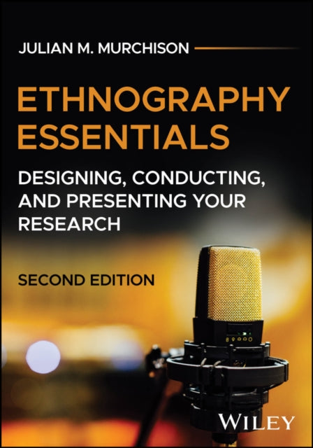Ethnography Essentials Designing Conducting and  Presenting Your Research Second Edition