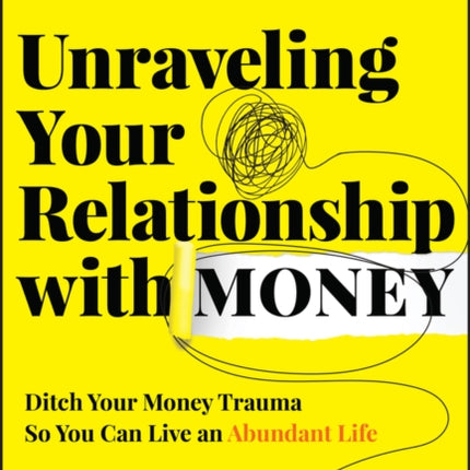 Unraveling Your Relationship with Money Ditch You