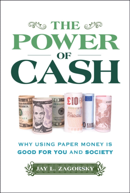 The Power of Cash Why Using Paper Money is Good f