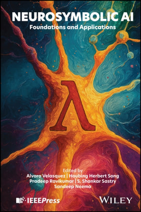 Neurosymbolic AI Foundations and Applications