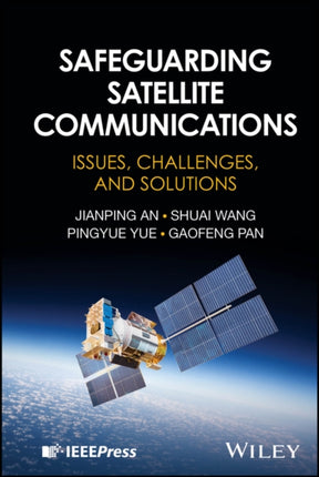Safeguarding Satellite Communications Issues Cha llenges and Solutions