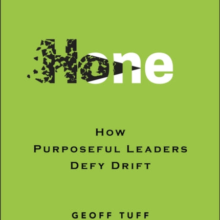 Hone How Purposeful Leaders Defy Drift