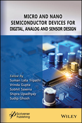 Micro and Nano Semiconductor Devices for Digital Analog and Sensor Design