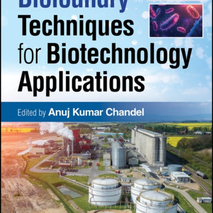 Biofoundry Techniques for Biotechnology Applicatio ns