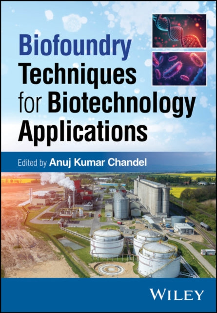 Biofoundry Techniques for Biotechnology Applicatio ns