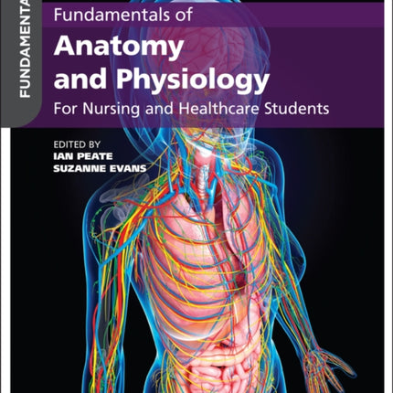 Fundamentals of Anatomy and Physiology For Nursin g and Healthcare Students 4th Edition Paper