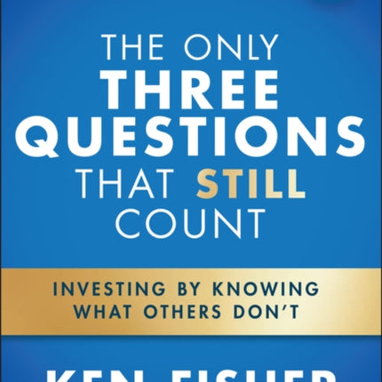 The Only Three Questions That Still Count Investi ng By Knowing What Others Dont