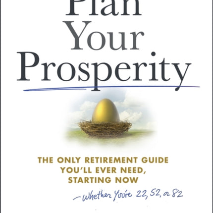Plan Your Prosperity 2e The Only Retirement Guide