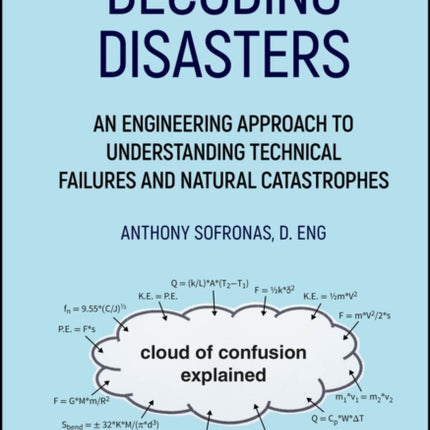 Decoding Disasters An Engineering Approach to Und erstanding Technical Failures and Natural Catastro phes