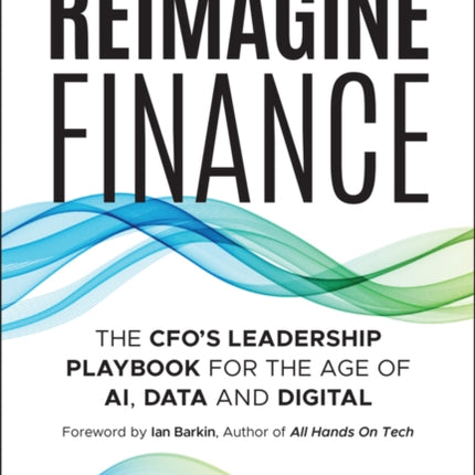 Reimagine Finance A CFOs Playbook to Lead in the