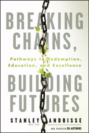 Breaking Chains Building Futures  Pathways to Reemption Education and Excellence