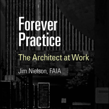 Forever Practice The Architect at Work