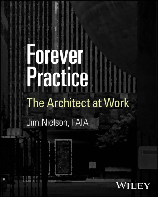Forever Practice The Architect at Work