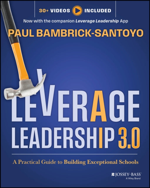 Leverage Leadership 3.0 A Practical Guide to Buil ding Exceptional Schools