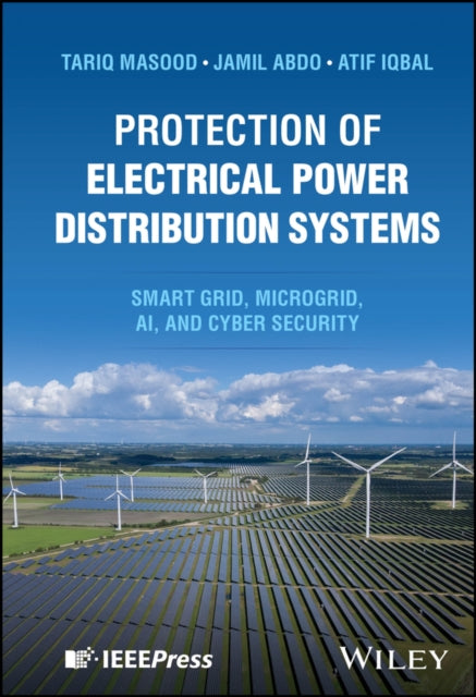 Protection of Electrical Power Distribution System s Smart grid Microgrid AI and Cyber Security