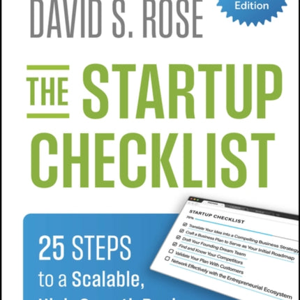 The Startup Checklist 25 Steps to a Scalable Hig hGrowth Business 2nd Edition