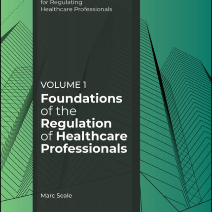 Foundations of the Regulation of Healthcare Profes sionals