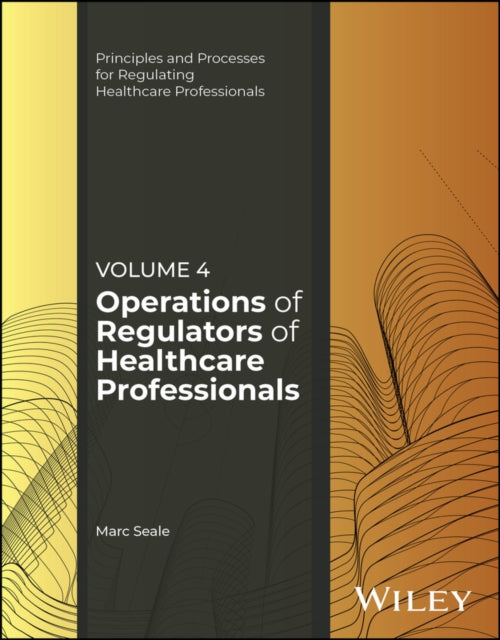 The Operations of Regulators of Healthcare Profess ionals