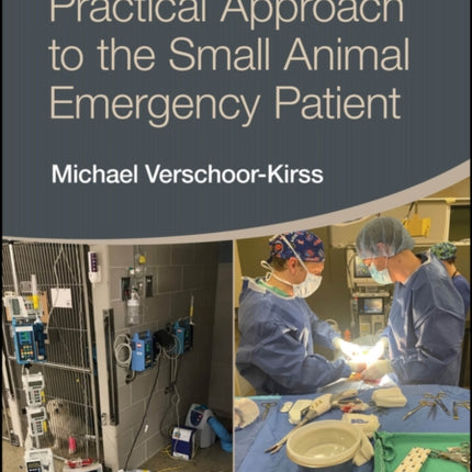 Practical Approach to the Small Animal Emergency P atient