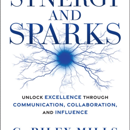 Synergy and Sparks Unlock Excellence through Comm
